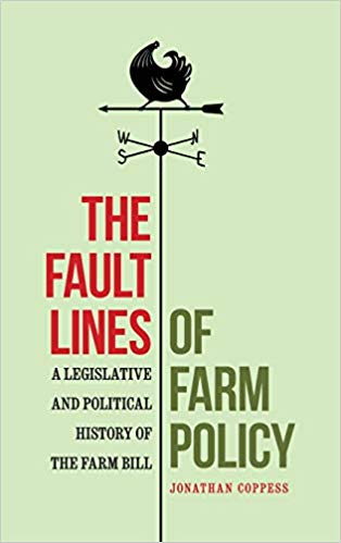 The fault lines of farm policy : a legislative and political history of the farm bill / Jonathan Coppess.