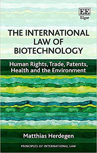 The international law of biotechnology : human rights, trade, patents, health and the environment / Matthias Herdegen.