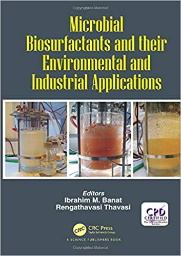 Microbial biosurfactants and their environmental and industrial applications / editors, Ibrahim M. Banat, Rengathavasi Thavasi.