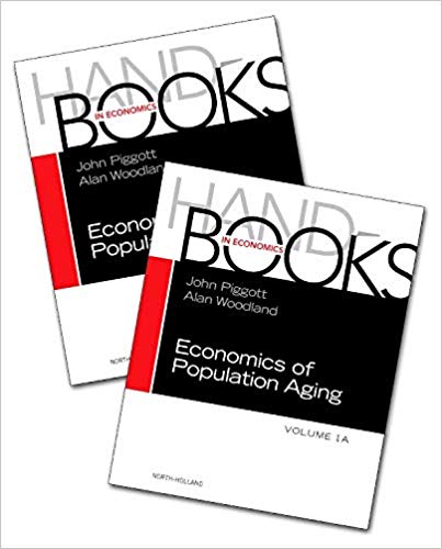 Handbook of the economics of population aging. Volume 1A-1B / edited by John Piggott, Alan Woodland.