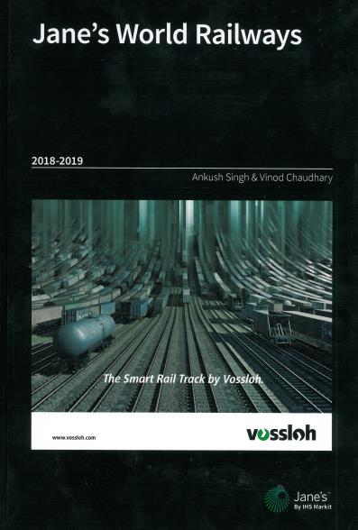 Jane's world railways. 2018-2019 / [edited by] Ankush Singh ＆ Vinod Chaudhary.