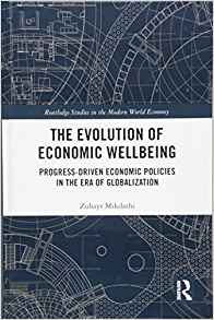 The evolution of economic wellbeing : progress-driven economic policies in the era of globalization / Zuhayr Mikdashi.