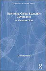Reforming global economic governance : an unsettled order / Carlo Monticelli.