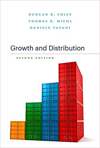 Growth and distribution / Duncan K. Foley, Thomas R. Michl, Daniele Tavani.