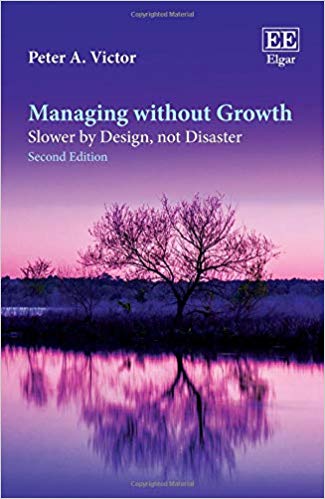 Managing without growth : slower by design, not disaster / Peter A. Victor.