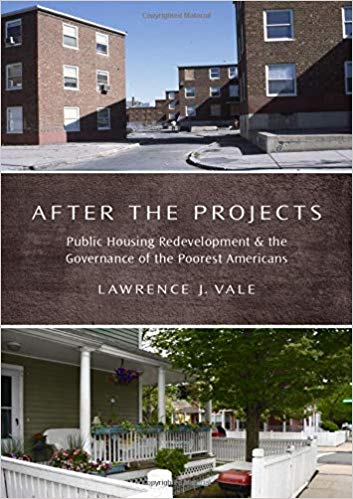 After the projects : public housing redevelopment and the governance of the poorest Americans / Lawrence J. Vale.