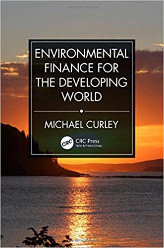 Environmental finance for the developing world / Michael Curley.