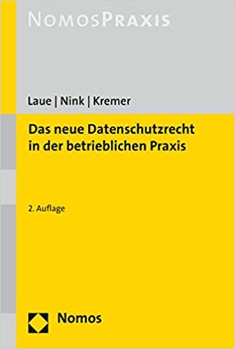 Das neue Datenschutzrecht in der betrieblichen Praxis / Dr. Philip Laue, Sascha Kremer.