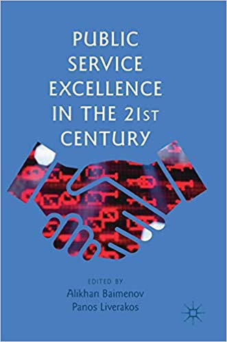 Public service excellence in the 21st century / Alikhan Baimenov, Panos Liverakos, editors.