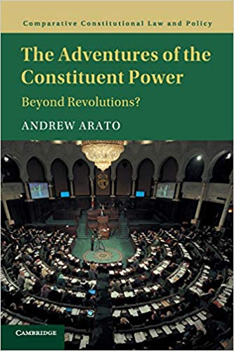 The adventures of the constituent power : beyond revolutions? / Andrew Arato.
