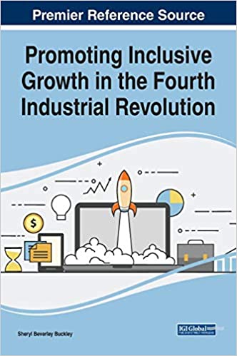 Promoting inclusive growth in the fourth industrial revolution / Sheryl Beverley Buckley, [editor].