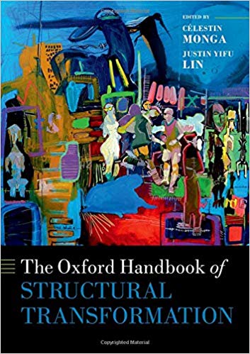 The Oxford handbook of structural transformation / edited by Célestin Monga and Justin Yifu Lin.