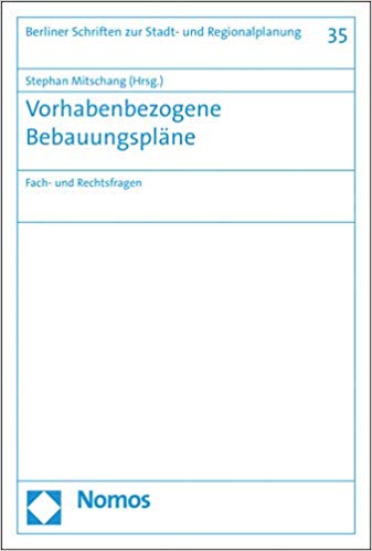 Vorhabenbezogene Bebauungspläne : Fach- und Rechtsfragen / Stephan Mitschang (Hrsg.).