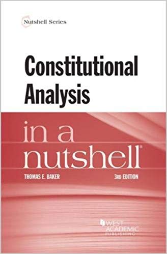 Constitutional analysis in a nutshell / Thomas E. Baker.