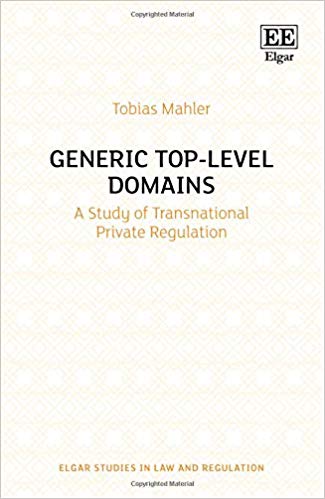 Generic top-level domains : a study of transnational private regulation / Tobias Mahler.