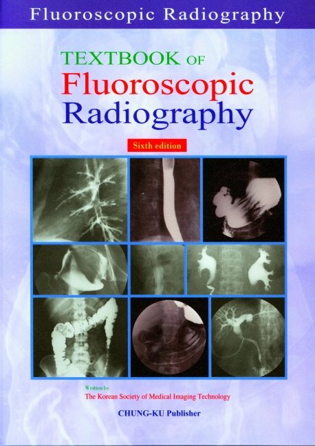투시조영검사 = Textbook of fluoroscopic radiography
