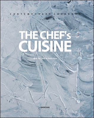 The chef's cuisine [전자자료] : contemporary cookbook