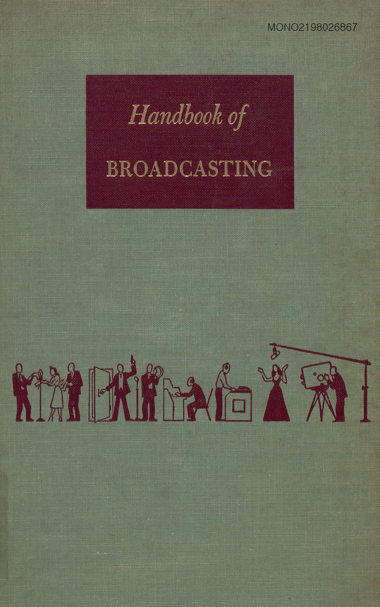 Handbook of broadcasting, the fundamentals of AM, FM, FAX, and TV