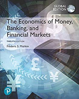 The economics of money, banking, and financial markets