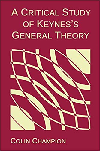 A critical study of Keynes's general theory / Colin Champion.