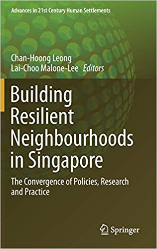 Building resilient neighbourhoods in Singapore : the convergence of policies, research and practice
