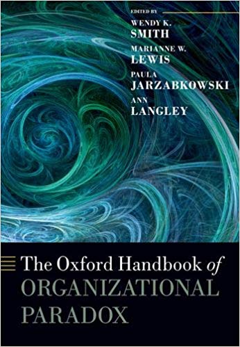 The Oxford handbook of organizational paradox