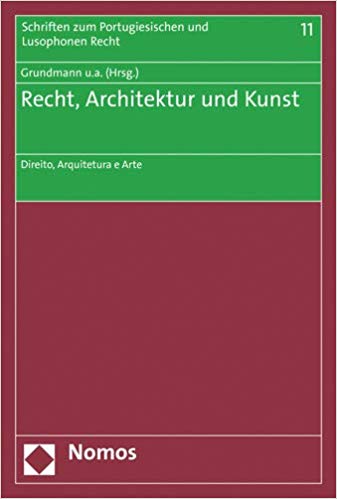 Recht, Architektur und Kunst = Direito, arquitetura e arte
