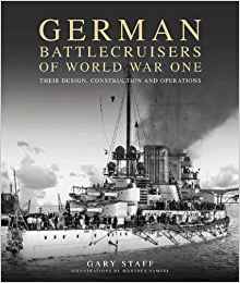 German battlecruisers of World War One : their design, construction and operations