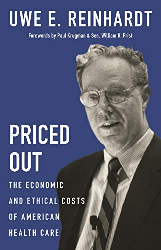 Priced out : the economic and ethical costs of American health care