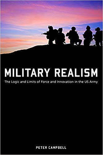Military realism : the logic and limits of force and innovation in the US Army