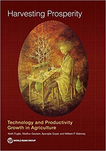 Harvesting prosperity : technology and productivity growth in agriculture