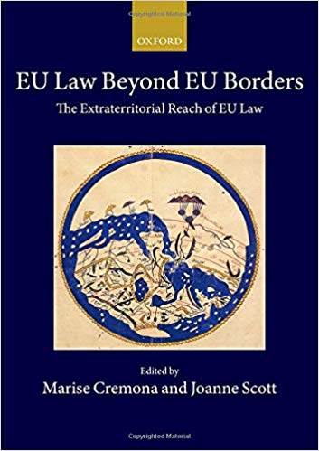 EU law beyond EU borders : the extraterritorial reach of EU law