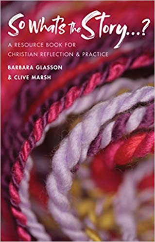So what's the story? : a resource book for Christian reflection and practice