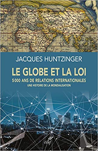 Le globe et la loi : 5000 ans de relations internationales : une histoire de la mondialisation