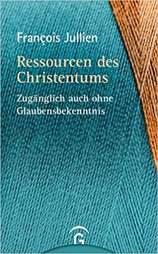 Ressourcen des Christentums : zugänglich auch ohne Glaubensbekenntnis