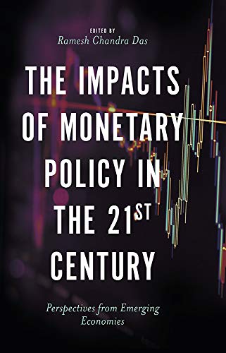 The impacts of monetary policy in the 21st century : perspectives from emerging economies
