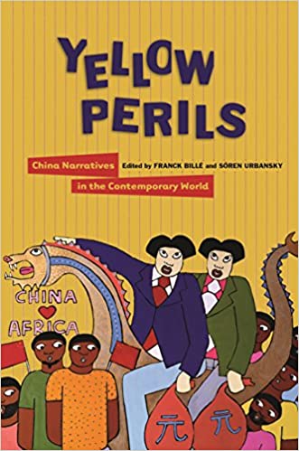 Yellow perils : China narratives in the contemporary world