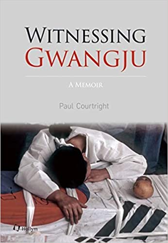 Witnessing Gwangju : a memoir