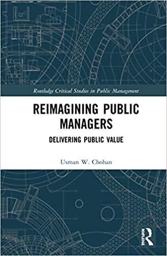 Reimagining public managers : delivering public value