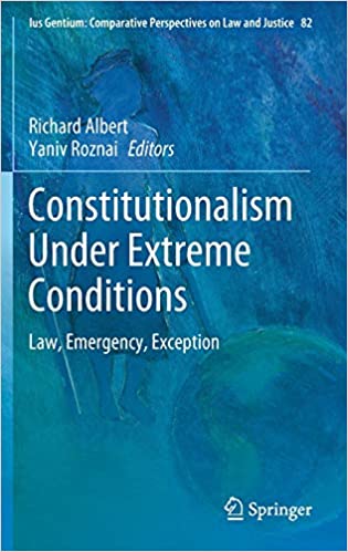Constitutionalism under extreme conditions : law, emergency, exception