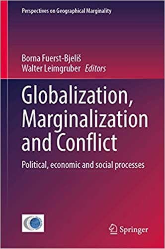 Globalization, marginalization and conflict : political, economic and social processes / Borna Fuerst-Bjeliš, Walter Leimgruber, editors.