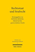 Rechtsstaat und Strafrecht : Anforderungen und Anfechtungen
