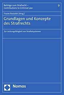 Grundlagen und Konzepte des Strafrechts : Zur Leistungsfähigkeit von Straftatsystemen