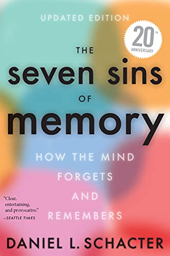 The seven sins of memory : how the mind forgets and remembers
