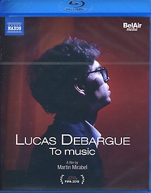 Lucas Debargue [videorecording] : to music