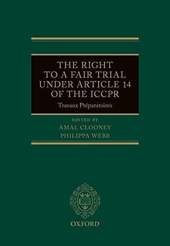 The right to a fair trial under article 14 of the ICCPR : travaux préparatoires