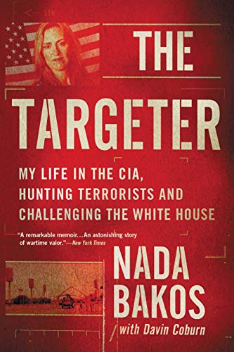 The targeter : my life in the CIA, hunting terrorists and challenging the White House