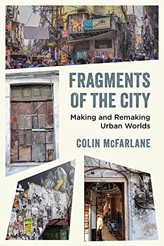 Fragments of the city : making and remaking urban worlds
