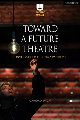 Toward a future theatre : conversations during a pandemic