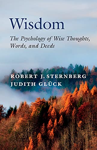 Wisdom : the psychology of wise thoughts, words, and deeds